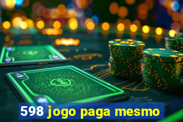 598 jogo paga mesmo