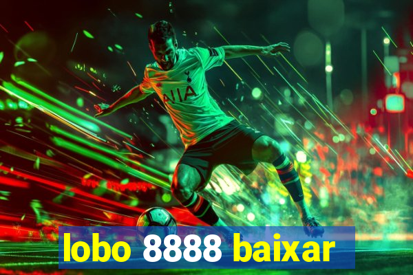 lobo 8888 baixar