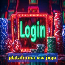 plataforma ccc jogo