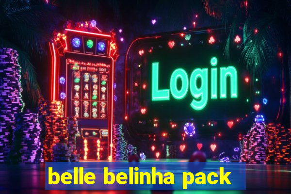 belle belinha pack