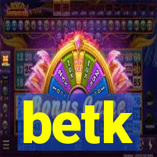 betk