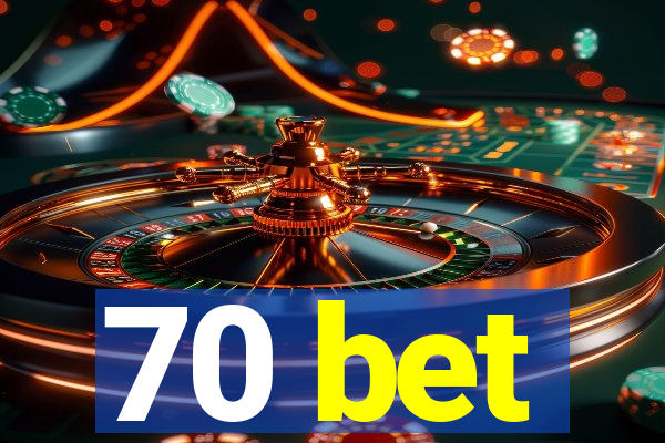 70 bet