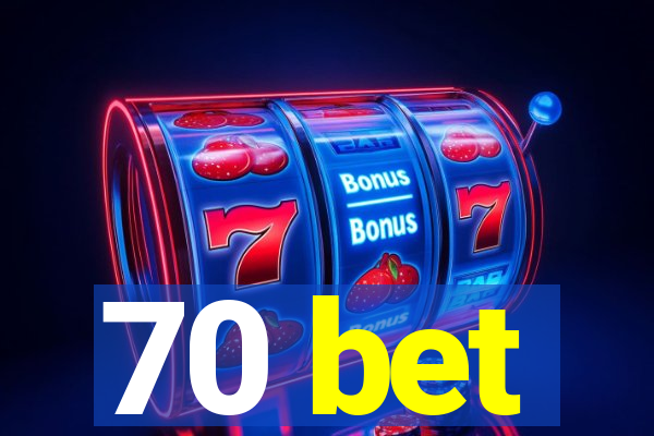 70 bet