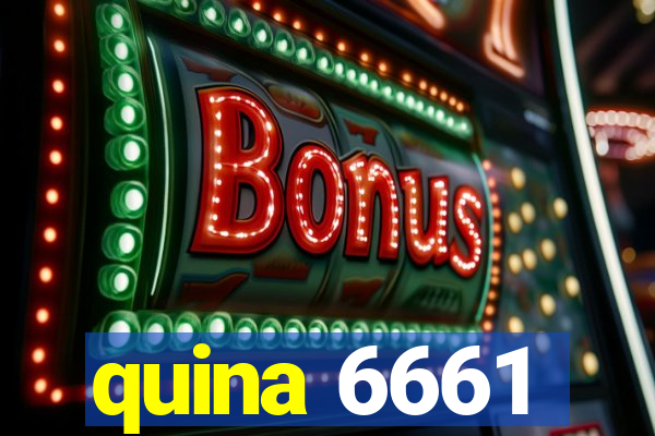 quina 6661