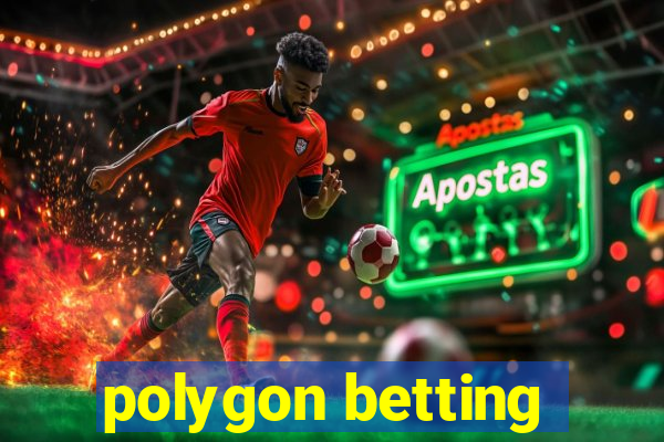 polygon betting