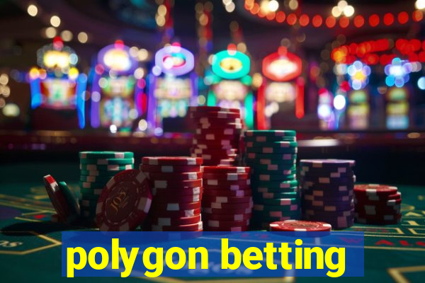 polygon betting