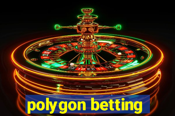 polygon betting