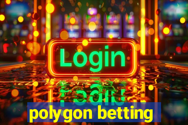 polygon betting