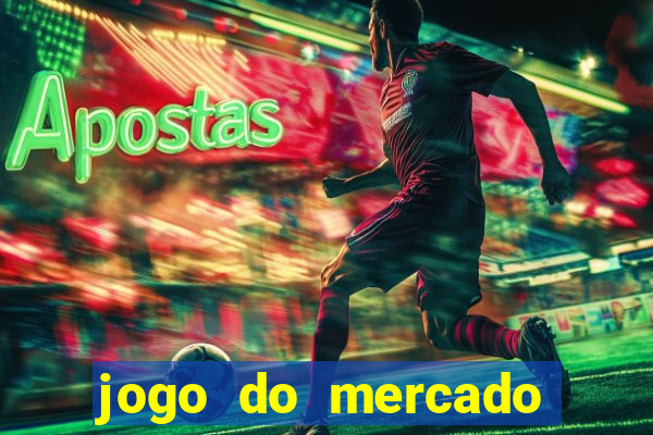 jogo do mercado dinheiro infinito