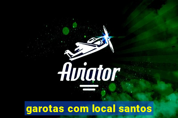 garotas com local santos