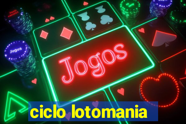 ciclo lotomania