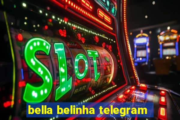 bella belinha telegram