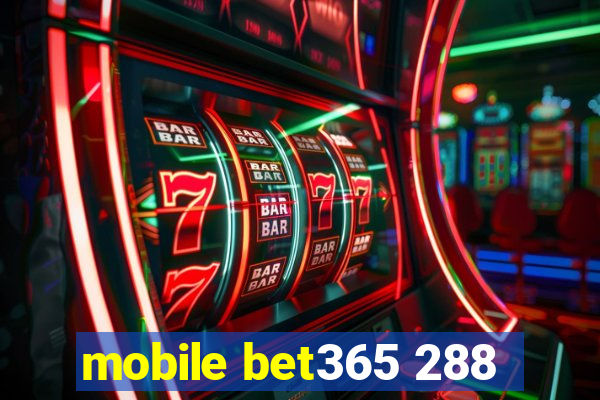 mobile bet365 288