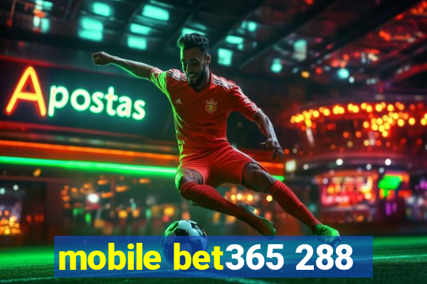 mobile bet365 288