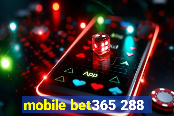 mobile bet365 288