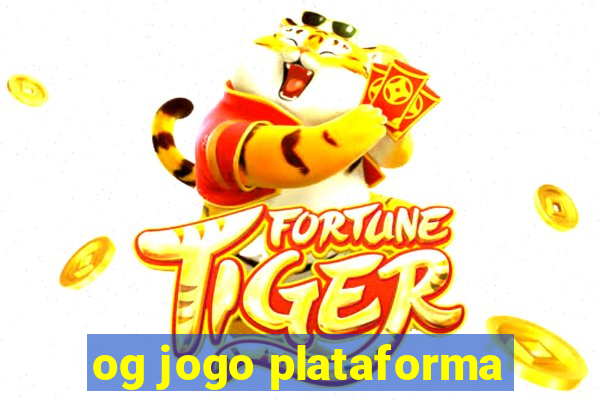 og jogo plataforma