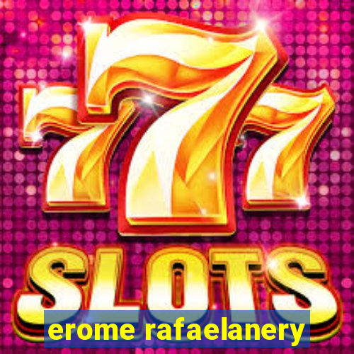 erome rafaelanery