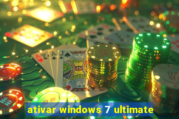 ativar windows 7 ultimate