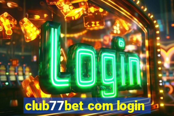 club77bet com login