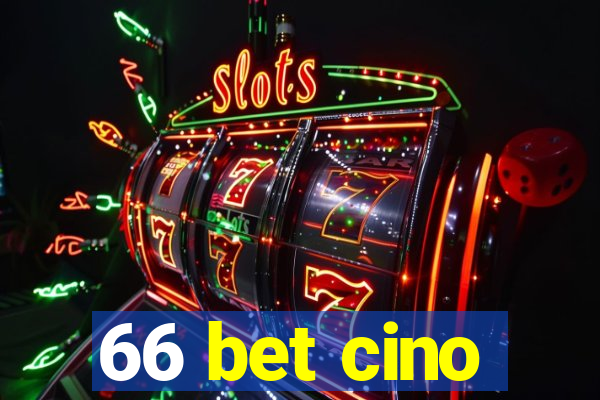 66 bet cino