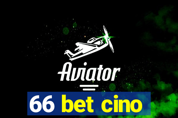 66 bet cino