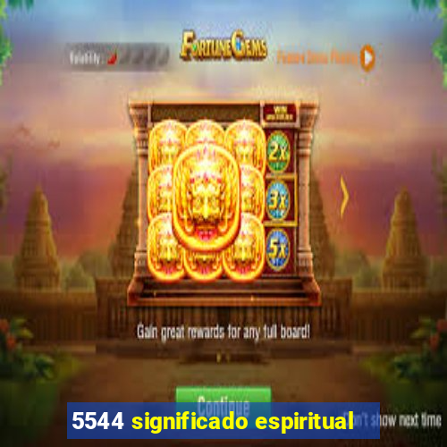 5544 significado espiritual