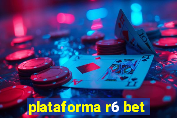 plataforma r6 bet