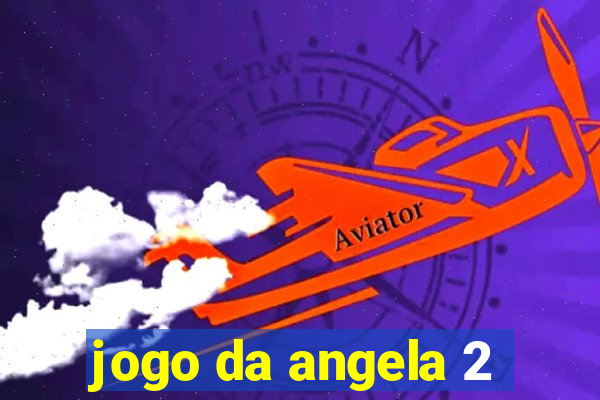 jogo da angela 2