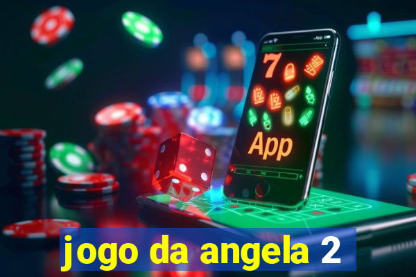 jogo da angela 2