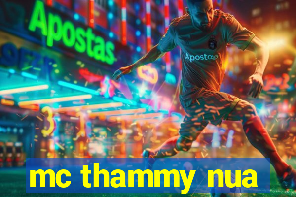 mc thammy nua