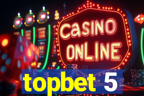 topbet 5