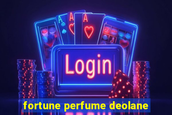 fortune perfume deolane