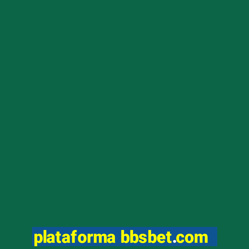 plataforma bbsbet.com