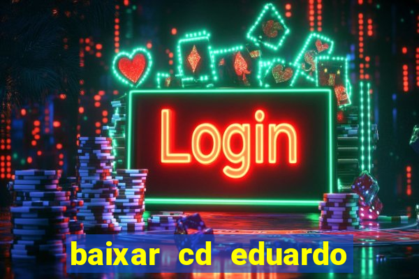 baixar cd eduardo costa 2023