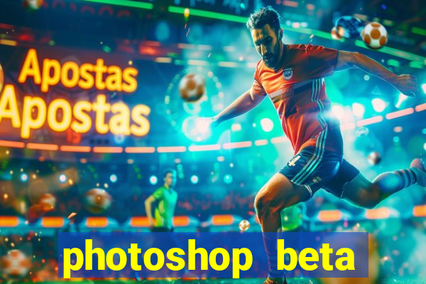 photoshop beta download crackeado