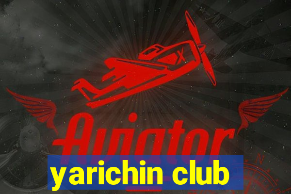 yarichin club