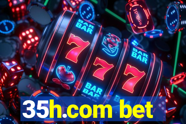 35h.com bet