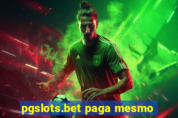 pgslots.bet paga mesmo