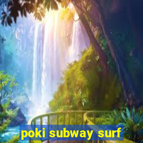 poki subway surf