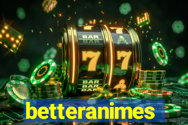 betteranimes