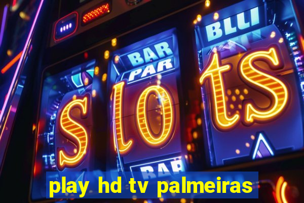 play hd tv palmeiras