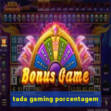 tada gaming porcentagem