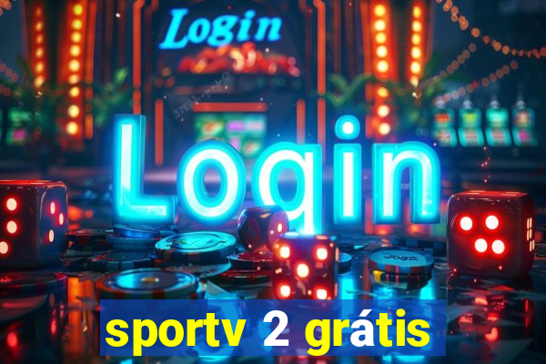 sportv 2 grátis