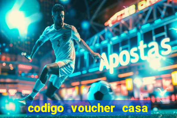 codigo voucher casa de apostas