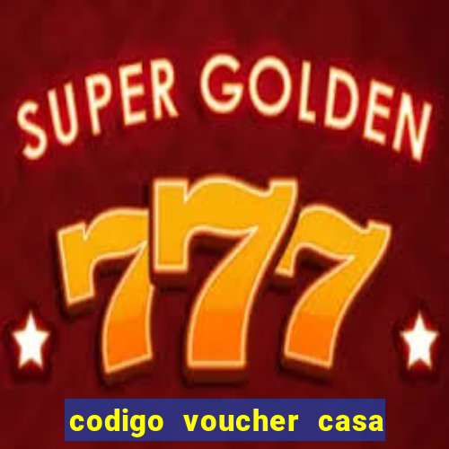 codigo voucher casa de apostas