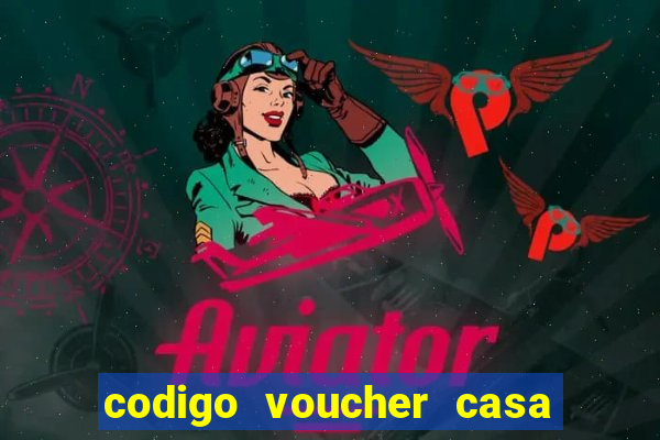 codigo voucher casa de apostas