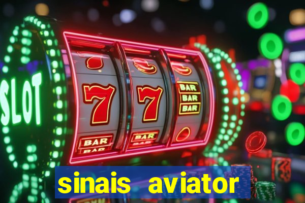 sinais aviator esporte da sorte