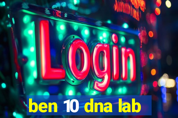 ben 10 dna lab