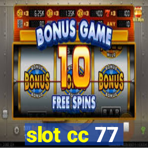 slot cc 77