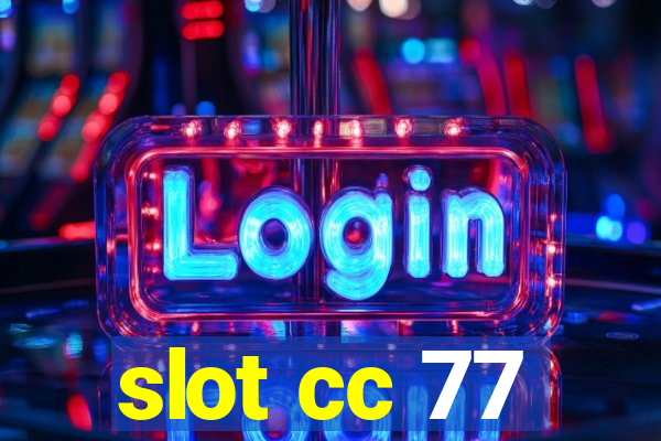 slot cc 77